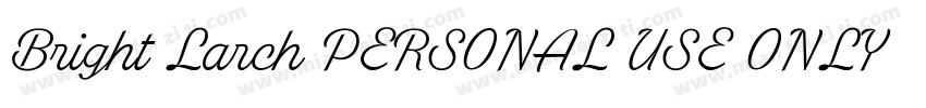 Bright Larch PERSONAL USE ONLY字体转换